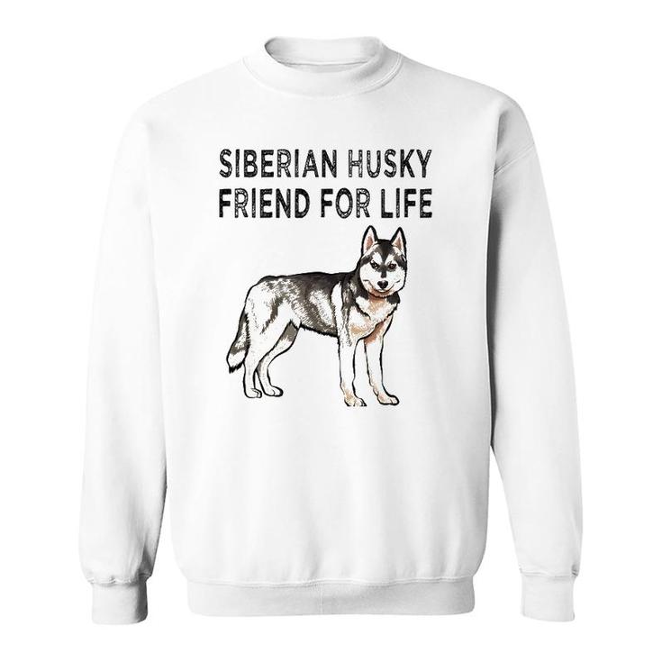 Siberian Husky Friend For Life Dog Friendship Sweatshirt