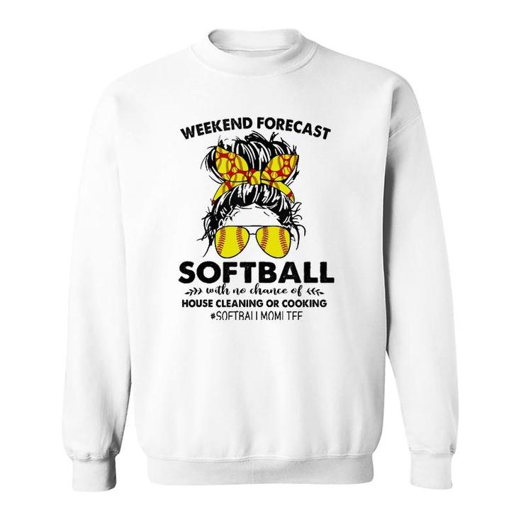 Softball With No Chance Of House Cleaning Or Cooking Messy  Sweatshirt