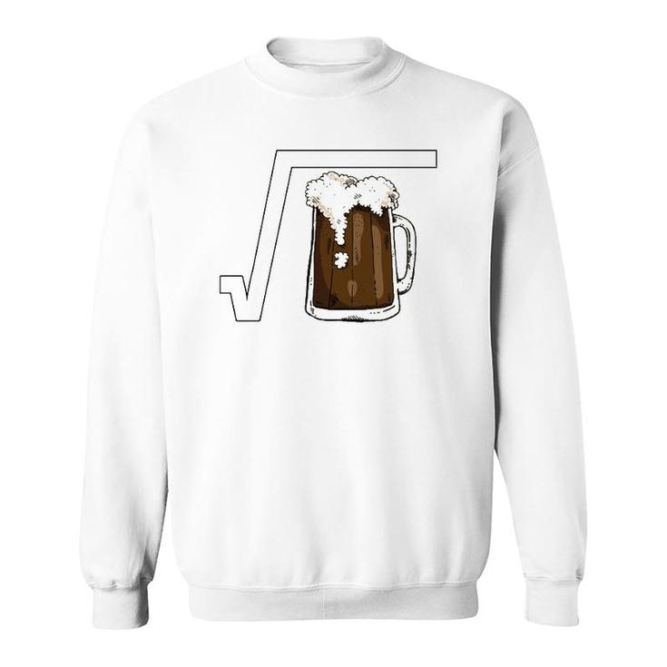 Square Root Beer Math Pun Mathematic Joke Science Student  Sweatshirt