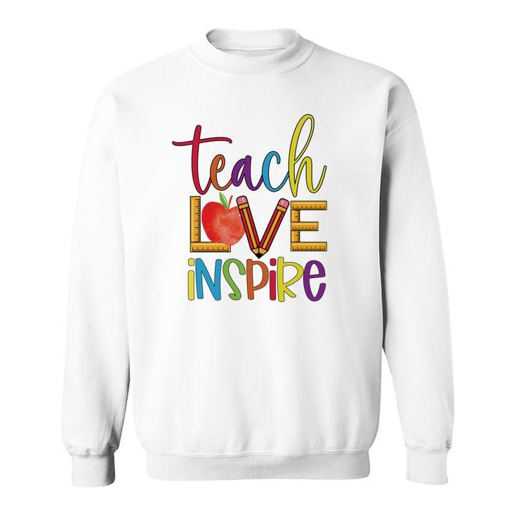 Students Are Inspired By The Teachers Teaching And Love Sweatshirt