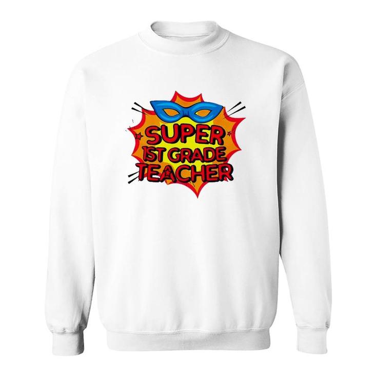 Super 1St Grade Teacher Superhero Mask Boom Sign Comic Teacher Gift Sweatshirt