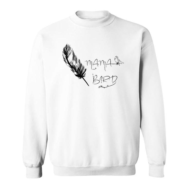 Super Cute Design For Bird Lover And Mothers Mama Bird  Sweatshirt