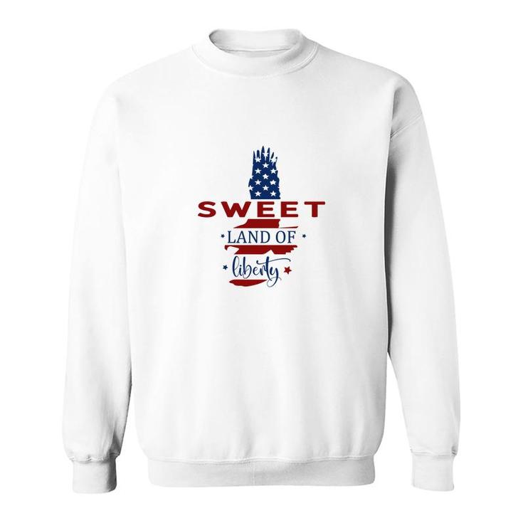 Sweet Land Of Liberty July Independence Day 2022 Sweatshirt