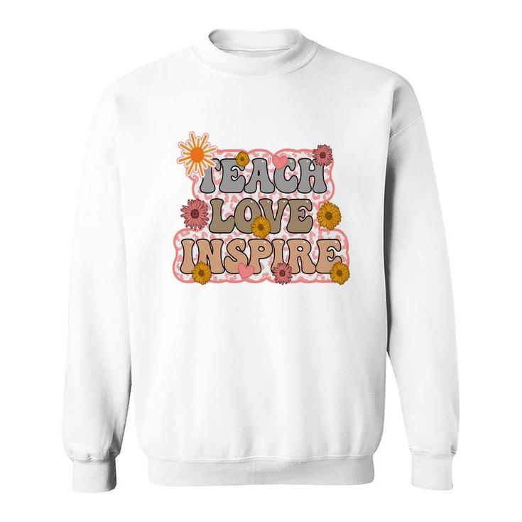 Teach Love Inspire Sunflower Custom Sweatshirt