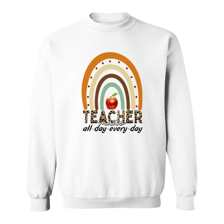 Teacher Made All Day Everyday Rainbow Sweatshirt