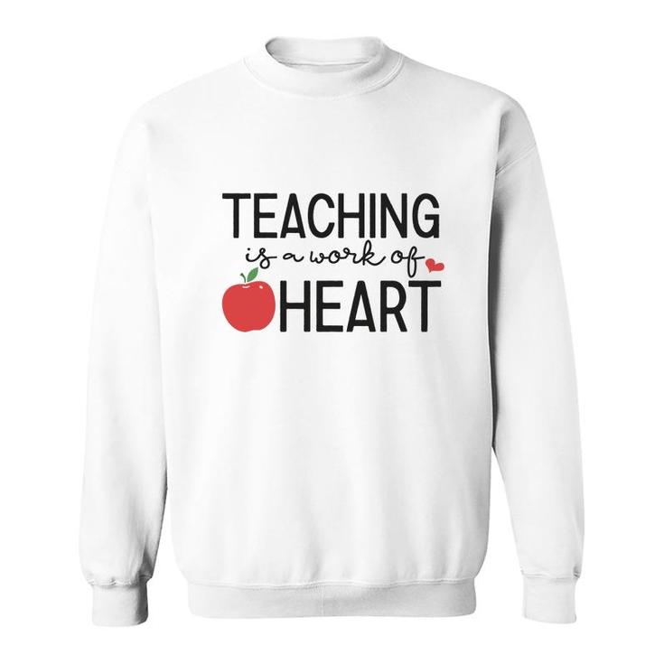 Teacher Teaching Is A Work Of Apple Heart Sweatshirt