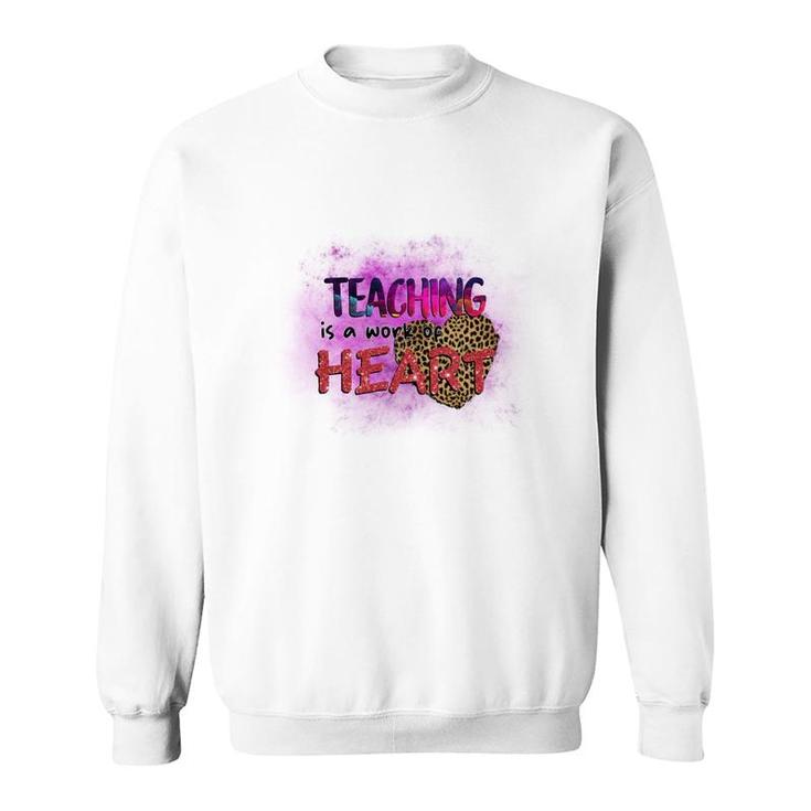 Teaching Is A Work Of Heart Teacher Leopard Sweatshirt