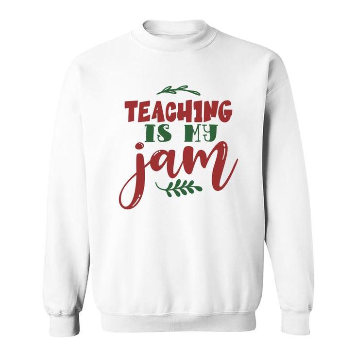 Teaching Is My Jam Teacher Red And Green Sweatshirt