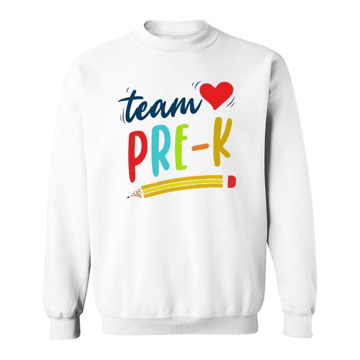 Team Pre-K Preschool Teacher Student First Day Of Pre-School Sweatshirt
