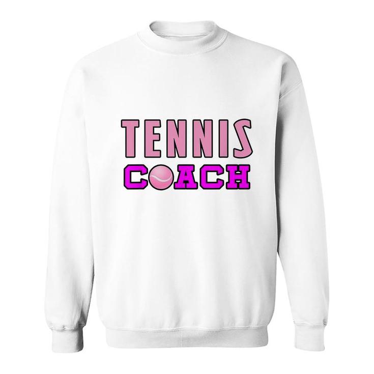 Tennis Coach Girl Funny Sport Gift For Tennis Lovers Sweatshirt