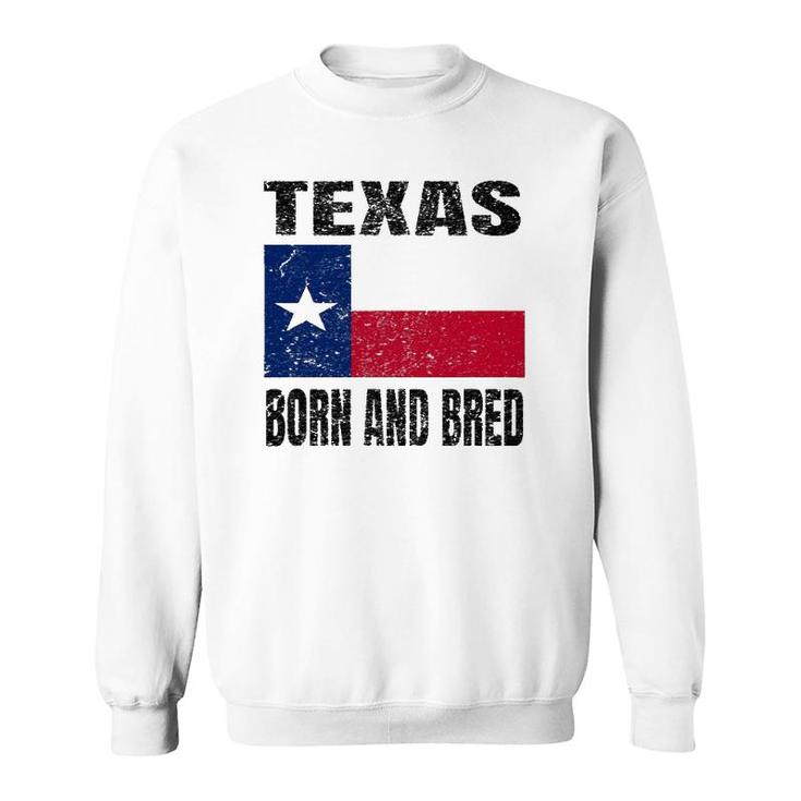 Texas Born And Bred Vintage Texas State Flag Sweatshirt