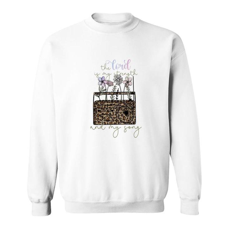 The Lord Of My Strength And My Song Flower And Leopard Christian Style Sweatshirt