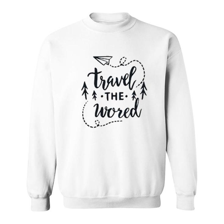 Travel The Wored Black Letters 2022 Trend Sweatshirt