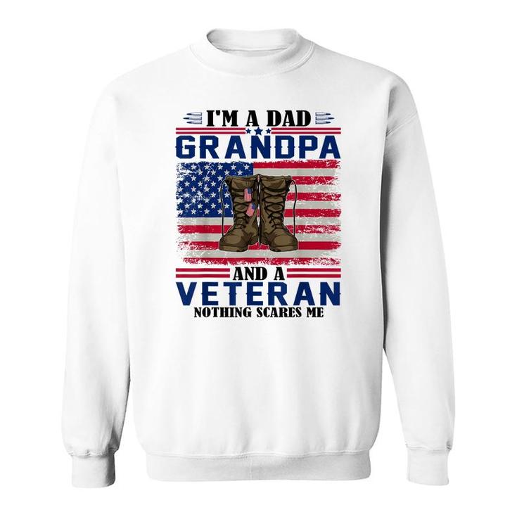 Vintage Im A Dad Grandpa And A Veteran Nothing Scares Me  Sweatshirt