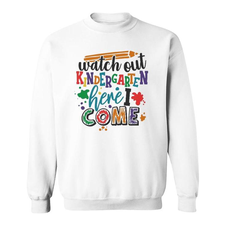 Watch Out Kindergarten Here I Come School Teacher Student Sweatshirt