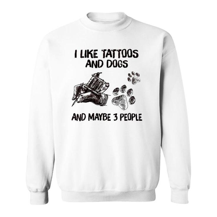 Womens I Like Tattoos And Dogs And Maybe 3 People V-Neck Sweatshirt