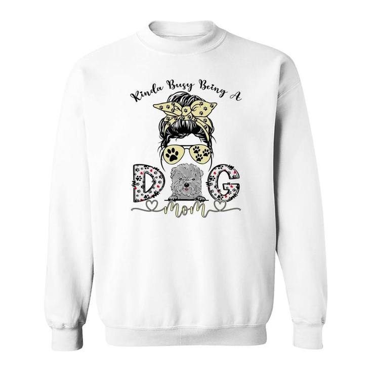 Womens Kinda Busy Being A Best Dog Mom Ever Bolognese Dogs Messy Sweatshirt