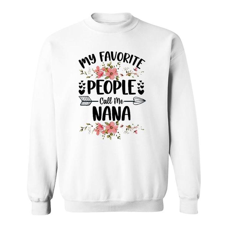Womens My Favorite People Call Me Nana Mothers Day Gifts Sweatshirt