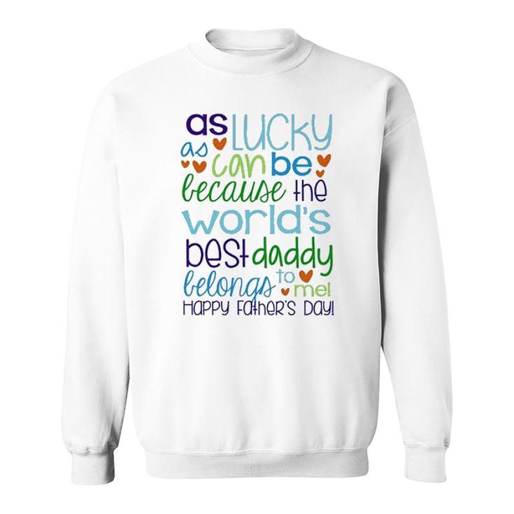 Worlds Best Daddy Happy Fathers Day Sweatshirt