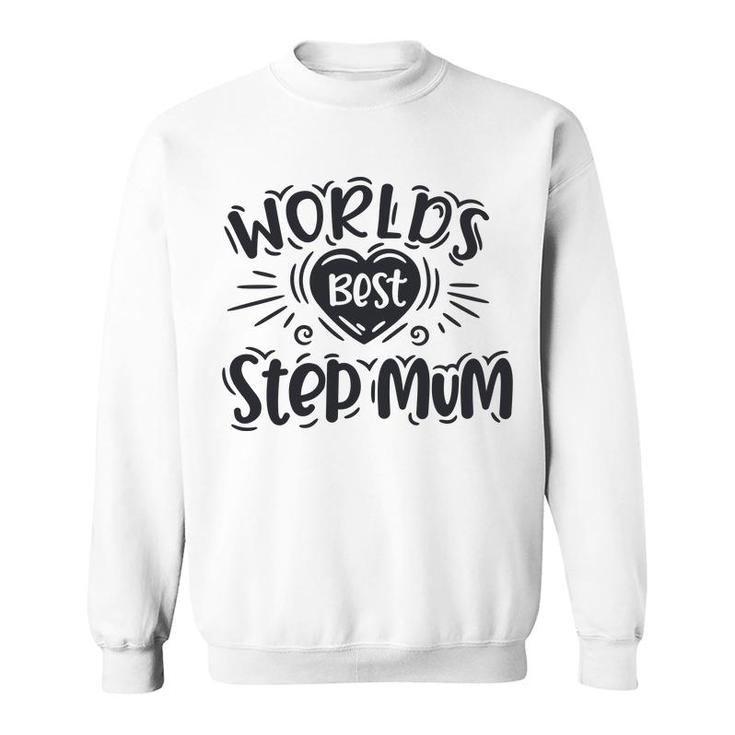 Worlds Best Step Mum Happy Mothers Day Gifts Stepmom Sweatshirt