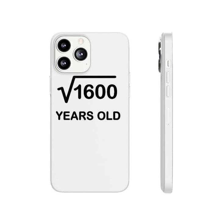 40Th Birthday Square Root Of 1600 Math 40 Years Old Phonecase iPhone