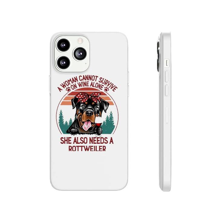A Woman Cannot Survive On Wine Alone Rottweiler Dog Lover Phonecase iPhone