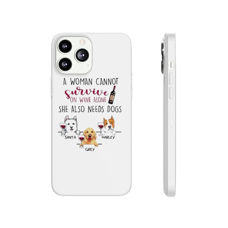A Woman Cannot Survive On Wine Alone She Also Needs Dogs Santa Harley Grey Dog Name Phonecase iPhone