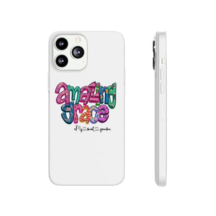 Amazing Grace My Sweet Grandma Gift From Daughter With Love New Phonecase iPhone