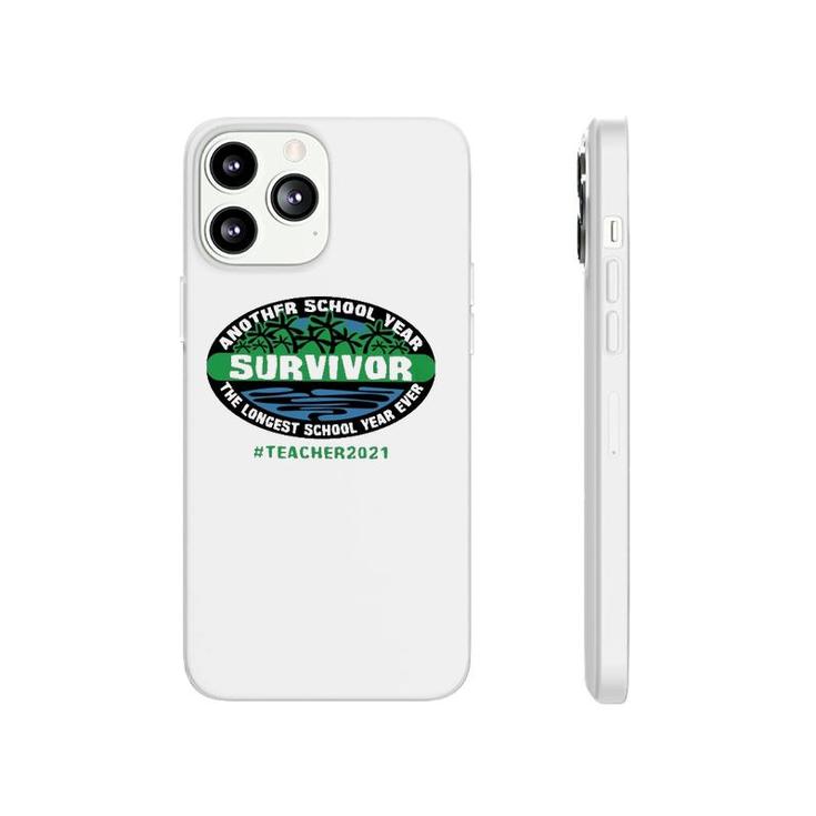 Another School Year Survivor The Longest School Year Ever Teacher 2021 Hashtag Trees Lake Phonecase iPhone