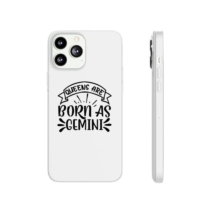 Awesome Design Queens Are Born As Gemini Girl Birthday Phonecase iPhone