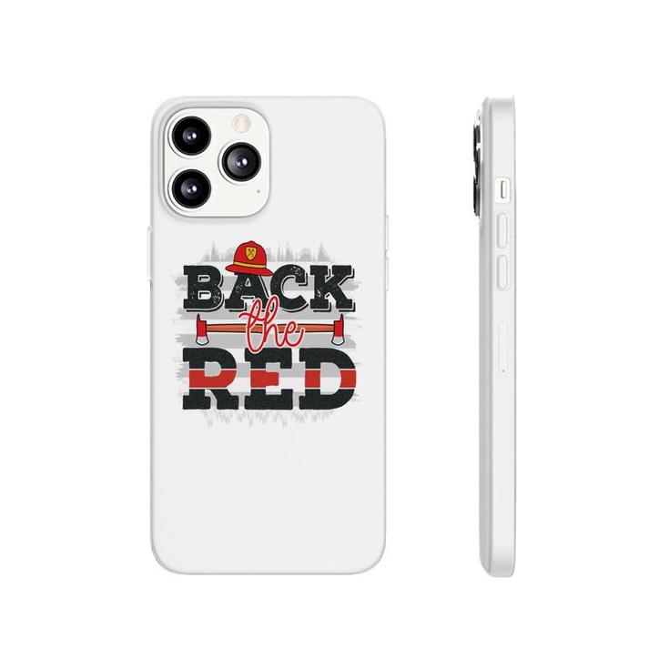 Back The Red Firefighter Proud Job Phonecase iPhone