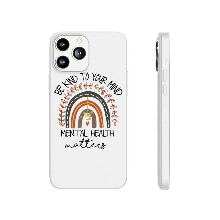 Be Kind To Your Mind Mental Health Matters Autism Awareness  Phonecase iPhone