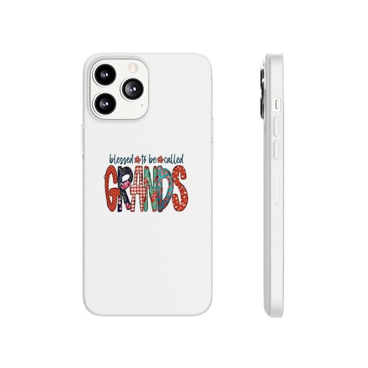 Blessed To Be Called Grands Idea Gift For Grandma New Phonecase iPhone