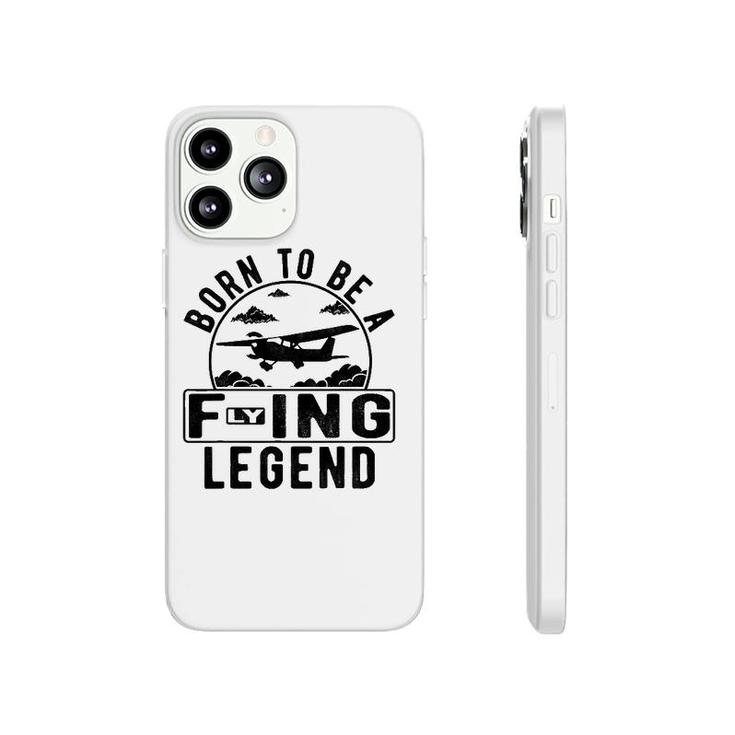 Born To Be A Flying Legend Funny Sayings Pilot Humor Graphic Phonecase iPhone