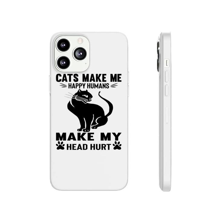 Cats Make Me Happy Humans Make My Head Hurt Black Phonecase iPhone