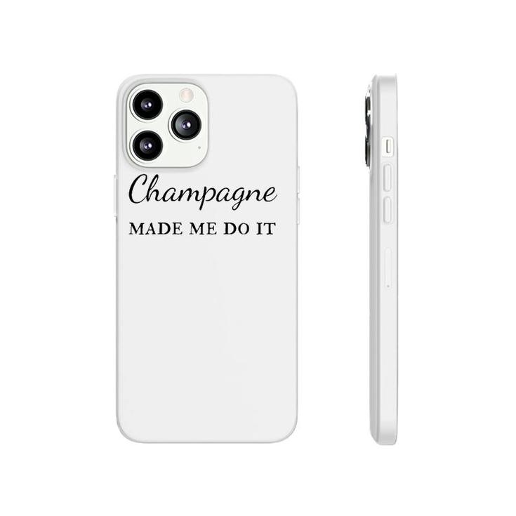 Champagne Made Me Do It Mimosa Brunch Phonecase iPhone