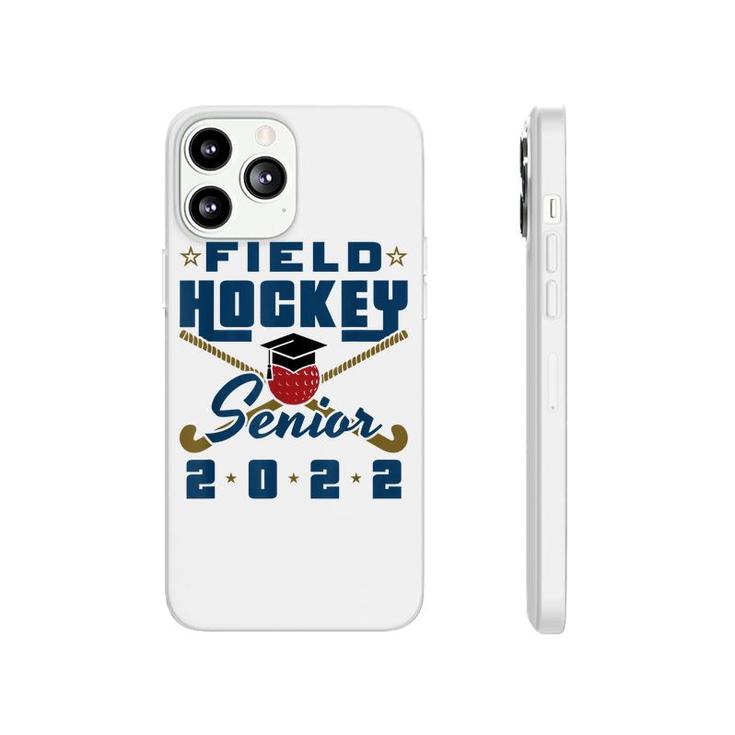 Class Of 2022 Field Hockey Senior Graduation Graduate Grad  Phonecase iPhone
