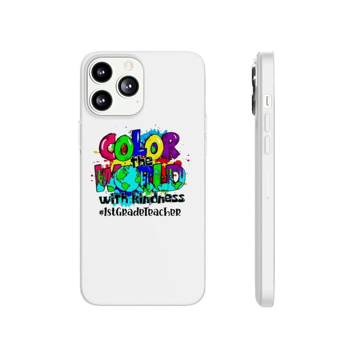 Color The World With Kindness 1St Grade Teacher Splash Phonecase iPhone