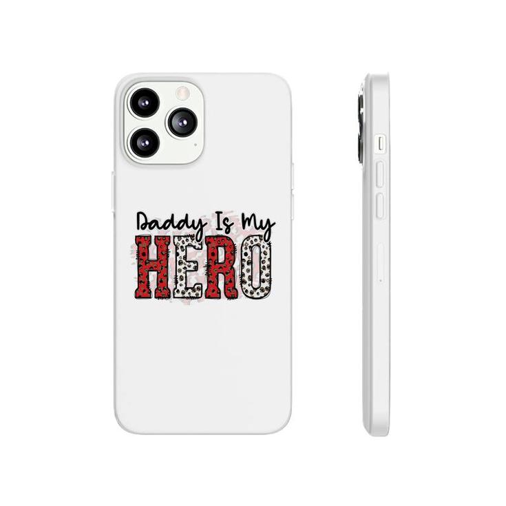 Daddy Is My Hero Firefighter Proud Job Leopard Design Phonecase iPhone