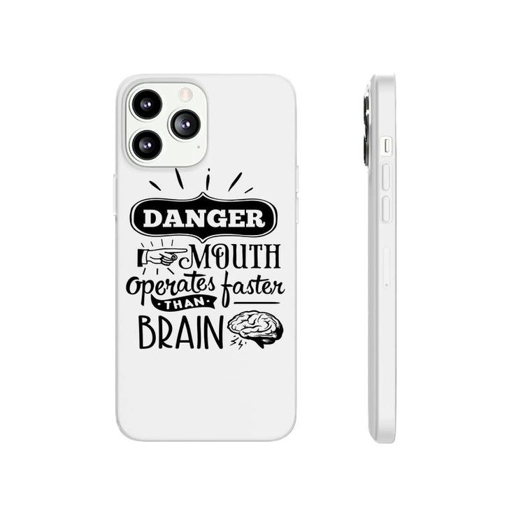 Danger Mouth Operates Faster Than Brain Sarcastic Funny Quote Black Color Phonecase iPhone