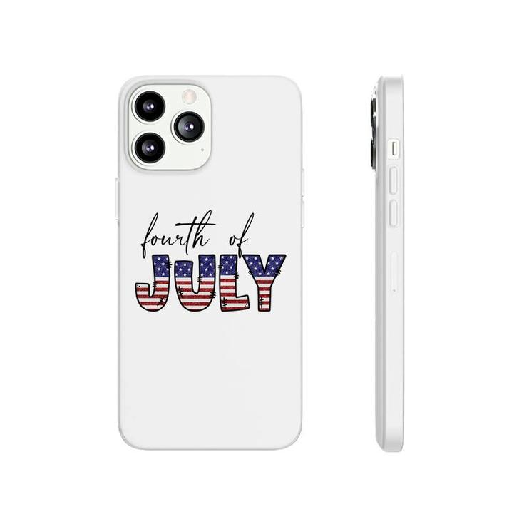Fourth Of July July Independence Day Great 2022 Phonecase iPhone