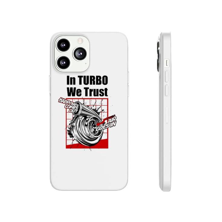 Funny Car Guy Gift In Turbo We Trust Boosted Phonecase iPhone