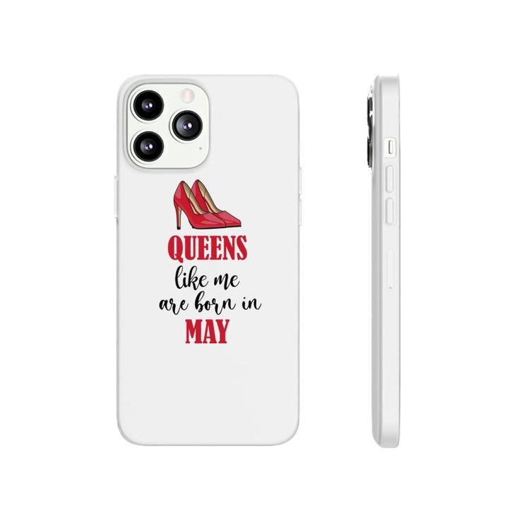Funny Design Queens Like Me Are Born In May Birthday Phonecase iPhone