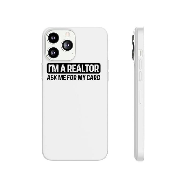 Funny Im A Realtor Ask Me For My Card Real Estate Agent Raglan Baseball Tee Phonecase iPhone
