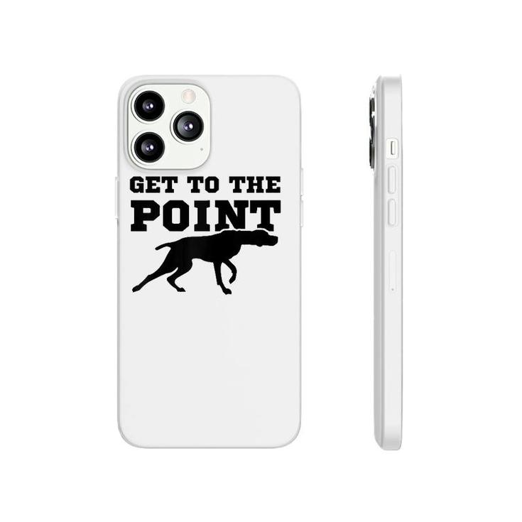 Funny Pointer Dog Quote And Vizsla Puppy Owner Gift Raglan Baseball Phonecase iPhone