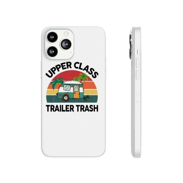 Funny Rv Camping Upper Class Trailer Trash Camper Motorhome Phonecase iPhone