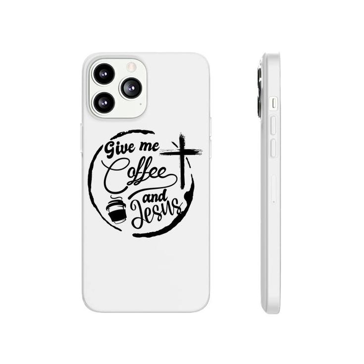 Give Me Coffee And Jesus Bible Verse Black Graphic Christian Phonecase iPhone