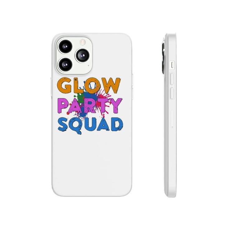 Glow Party Squad Glow Party Glow Squad Phonecase iPhone