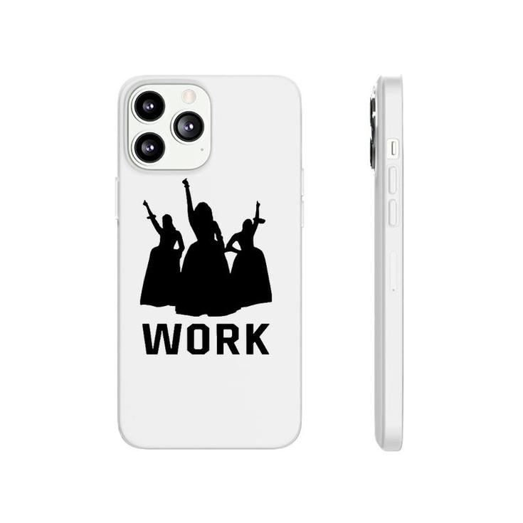 Hamilton Work Funny The Schuyler Sisters Phonecase iPhone