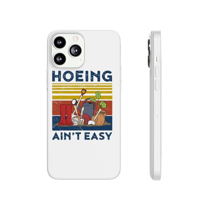 Hoeing Aint Easy  Women Funny Gardening Phonecase iPhone